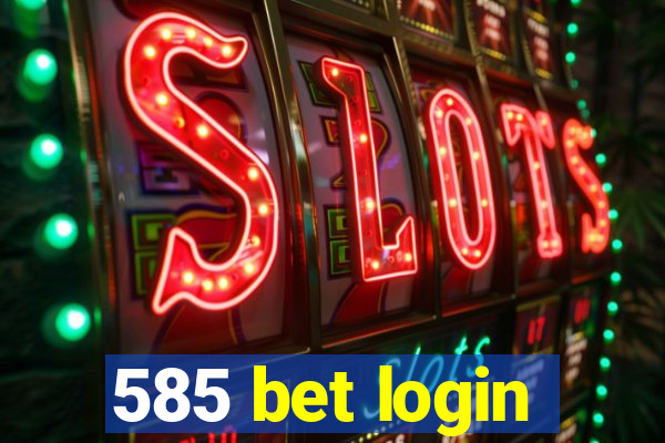 585 bet login